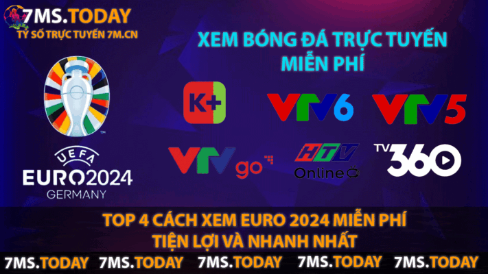 Top 4 Cách Xem Euro 2024 Miễn Phí, Tiện Lợi Và Nhanh Nhất